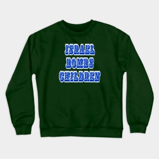 Israel Bombs Children - Back Crewneck Sweatshirt